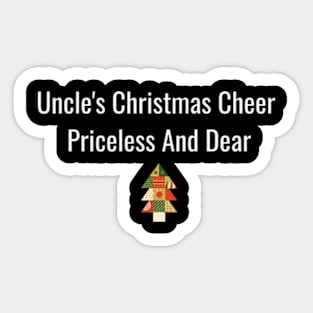 Uncle's Christmas cheer, priceless and dear Sticker